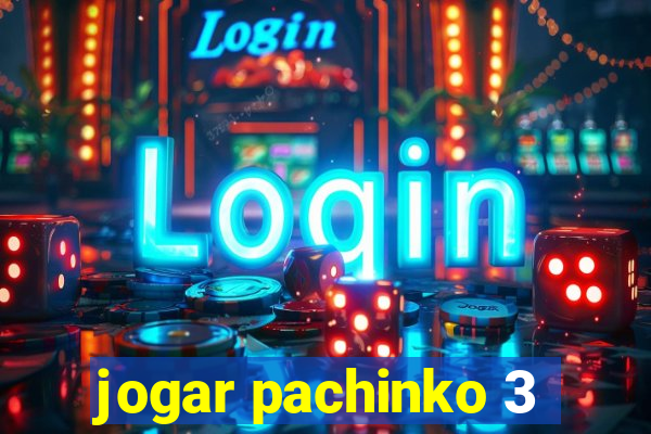 jogar pachinko 3